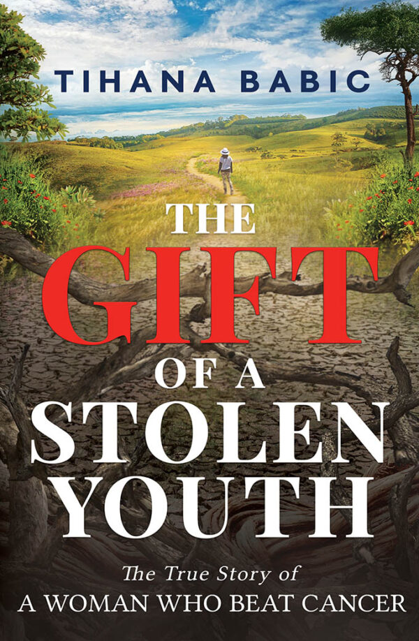 The Gift of a Stolen Youth by Tihana Babic