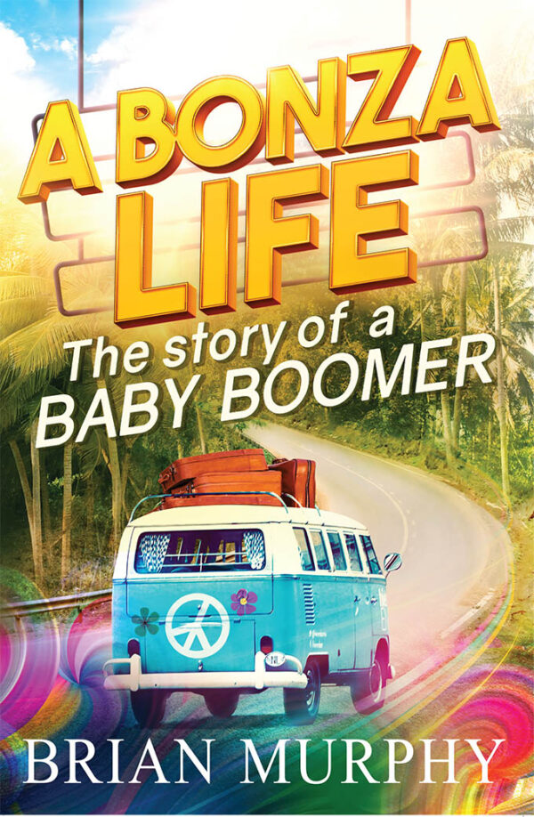 A Bonza Life – The Story of a Baby Boomer