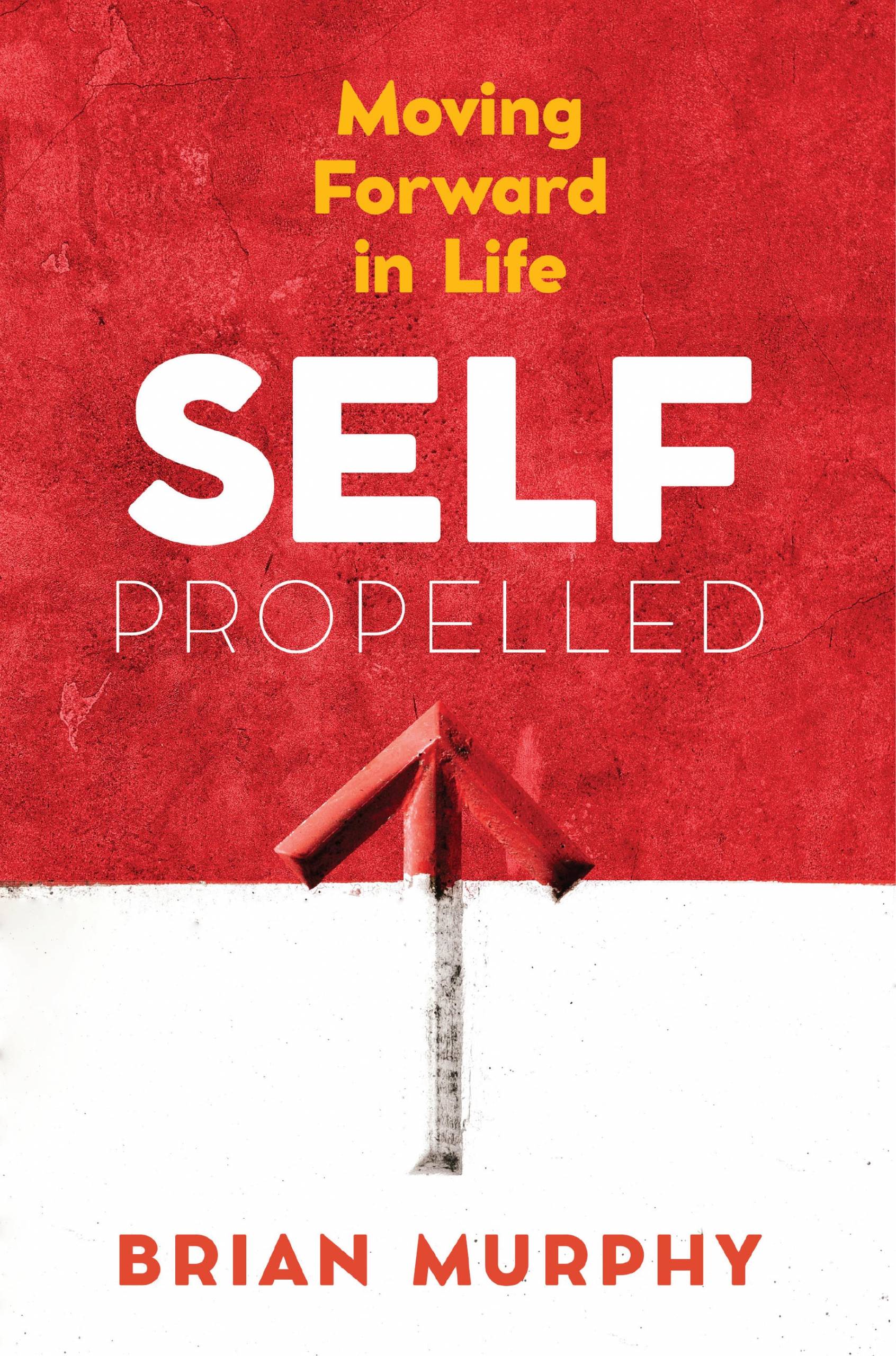 Self Propelled – Moving Forward in Life